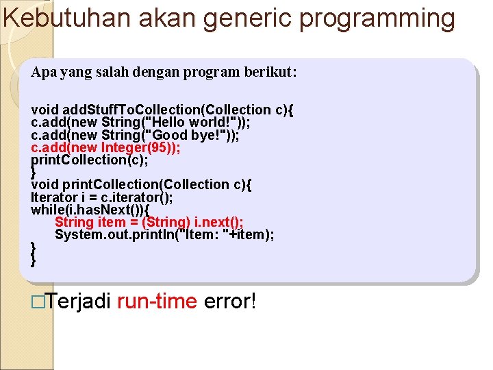 Kebutuhan akan generic programming Apa yang salah dengan program berikut: void add. Stuff. To.