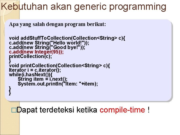 Kebutuhan akan generic programming Apa yang salah dengan program berikut: void add. Stuff. To.