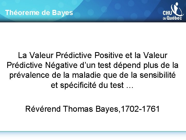 Théoreme de Bayes La Valeur Prédictive Positive et la Valeur Prédictive Négative d’un test