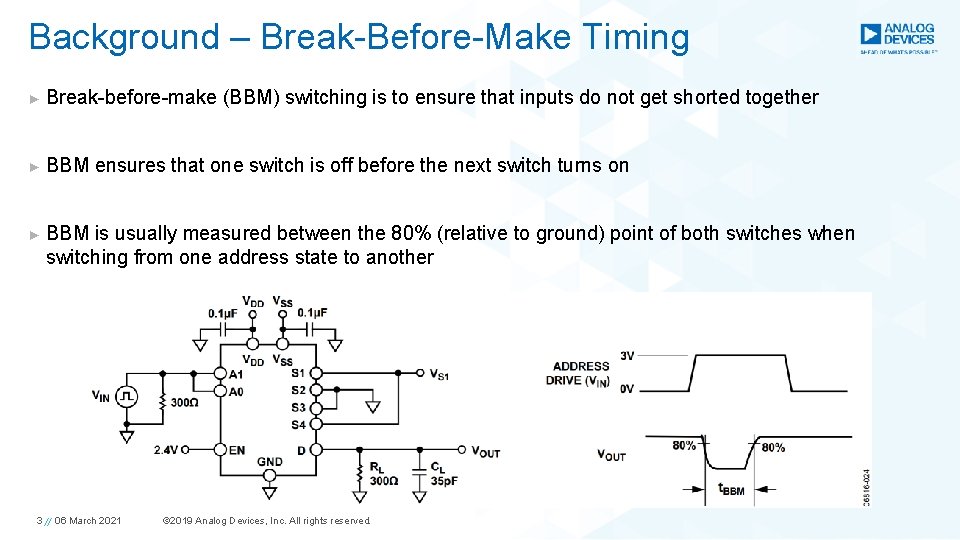 Background – Break-Before-Make Timing ► Break-before-make (BBM) switching is to ensure that inputs do