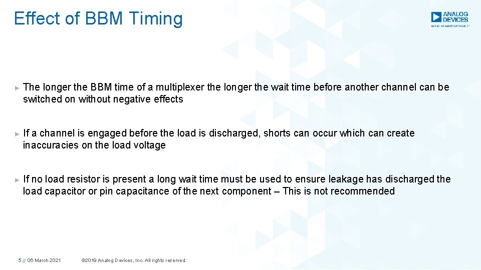 Effect of BBM Timing ► The longer the BBM time of a multiplexer the