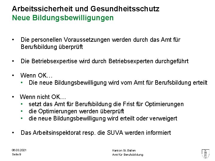 Arbeitssicherheit und Gesundheitsschutz Neue Bildungsbewilligungen • Die personellen Voraussetzungen werden durch das Amt für