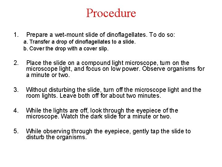 Procedure 1. Prepare a wet-mount slide of dinoflagellates. To do so: a. Transfer a