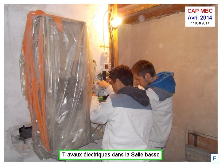 CAP MBC Avril 2014 11/04/2014 Travaux électriques dans la Salle basse F 