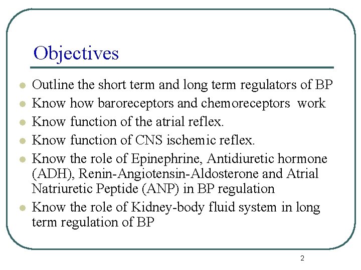 Objectives l l l Outline the short term and long term regulators of BP