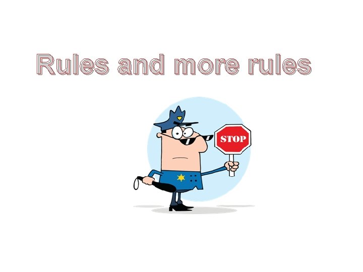 Rules and more rules 