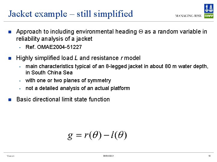 Jacket example – still simplified n Approach to including environmental heading as a random