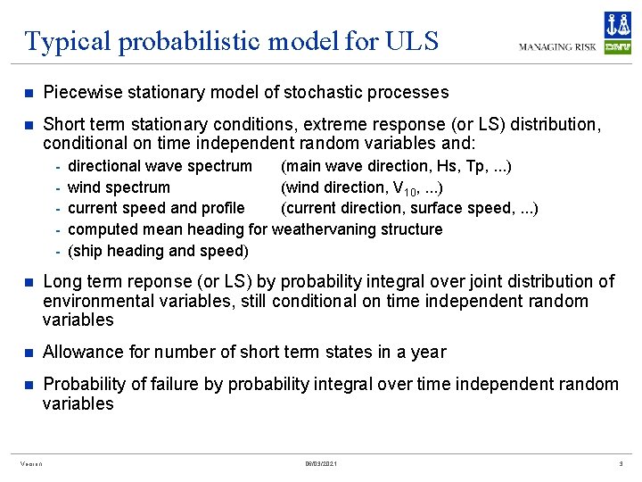 Typical probabilistic model for ULS n Piecewise stationary model of stochastic processes n Short