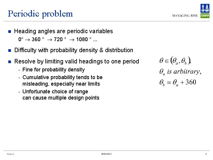 Periodic problem n Heading angles are periodic variables 0° 360 ° 720 ° 1080