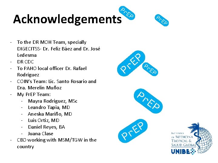 Acknowledgements - To the DR MOH Team, specially DIGECITSS- Dr. Feliz Báez and Dr.