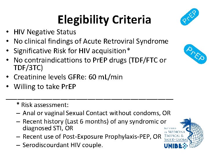 Elegibility Criteria HIV Negative Status No clinical findings of Acute Retroviral Syndrome Significative Risk