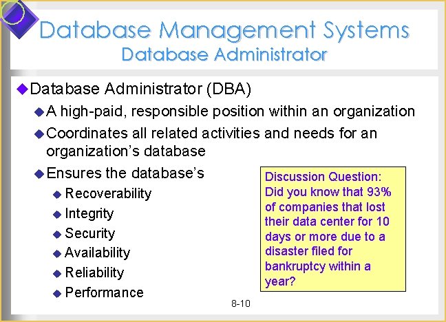 Database Management Systems Database Administrator u. Database Administrator (DBA) u. A high-paid, responsible position