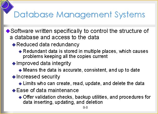 Database Management Systems u. Software written specifically to control the structure of a database
