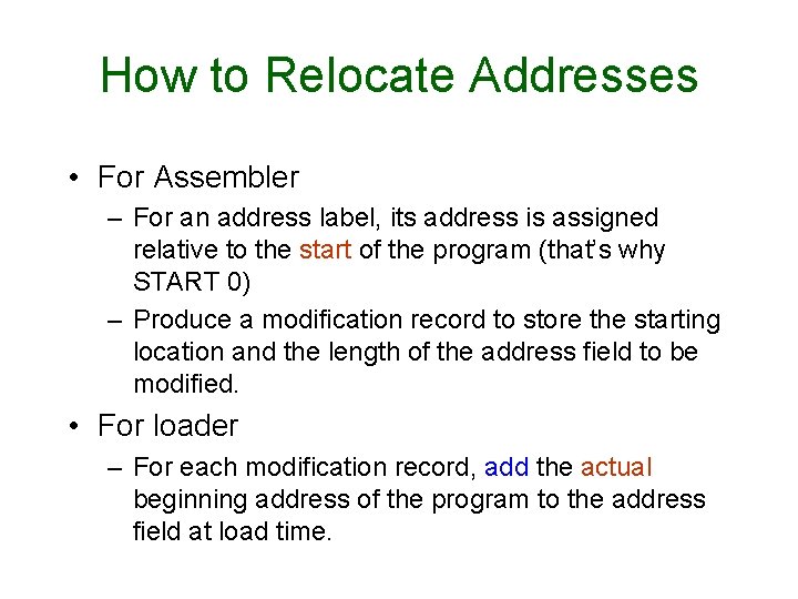 How to Relocate Addresses • For Assembler – For an address label, its address