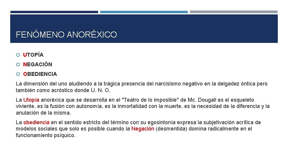 FENÓMENO ANORÉXICO UTOPÍA NEGACIÓN OBEDIENCIA La dimensión del uno aludiendo a la trágica presencia