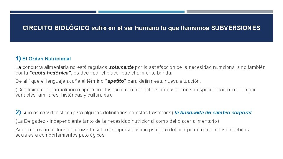 CIRCUITO BIOLÓGICO sufre en el ser humano lo que llamamos SUBVERSIONES 1) El Orden