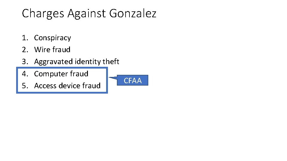 Charges Against Gonzalez 1. 2. 3. 4. 5. Conspiracy Wire fraud Aggravated identity theft