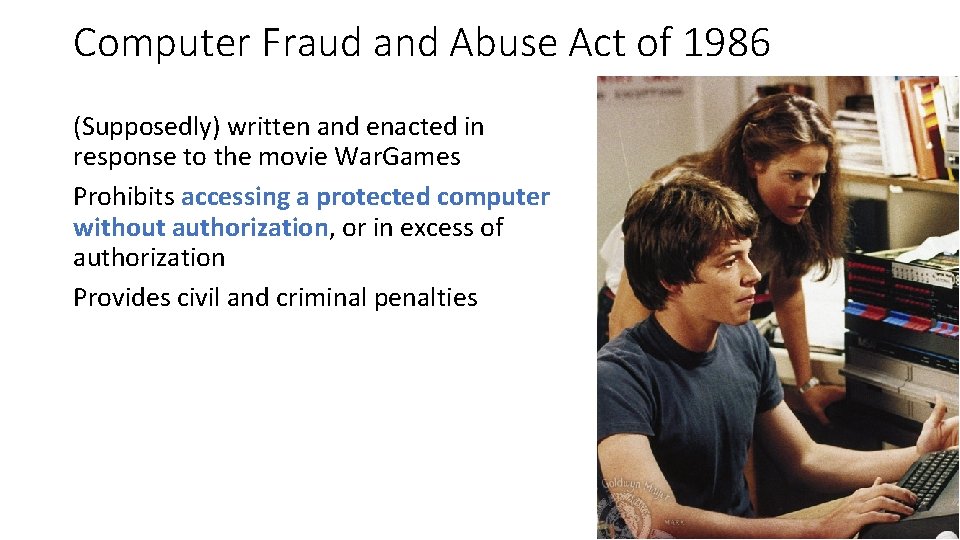 Computer Fraud and Abuse Act of 1986 (Supposedly) written and enacted in response to