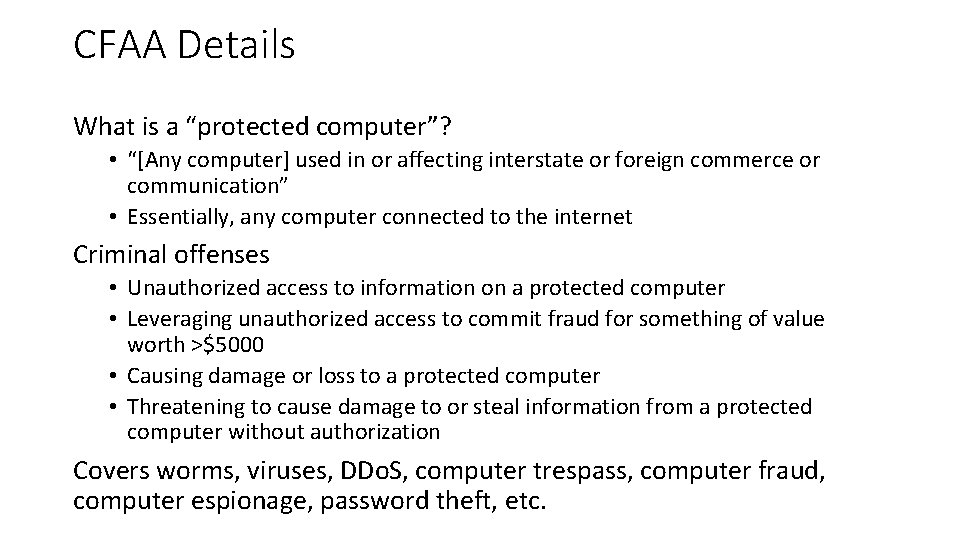 CFAA Details What is a “protected computer”? • “[Any computer] used in or affecting