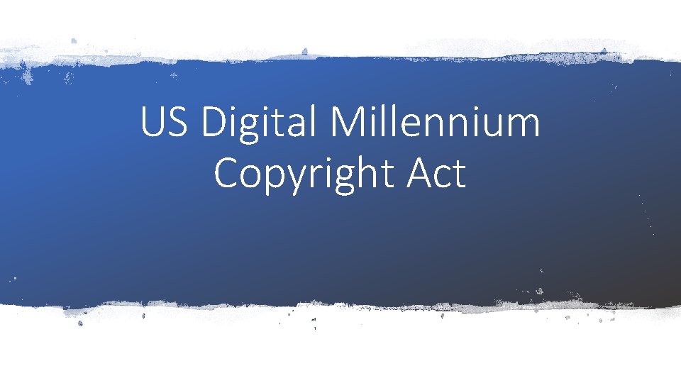 US Digital Millennium Copyright Act 