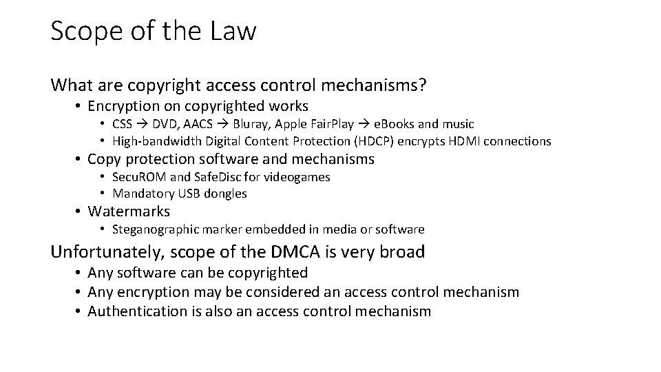 Scope of the Law What are copyright access control mechanisms? • Encryption on copyrighted