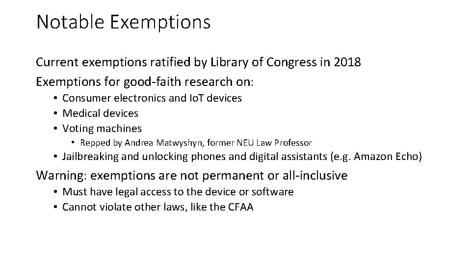 Notable Exemptions Current exemptions ratified by Library of Congress in 2018 Exemptions for good-faith