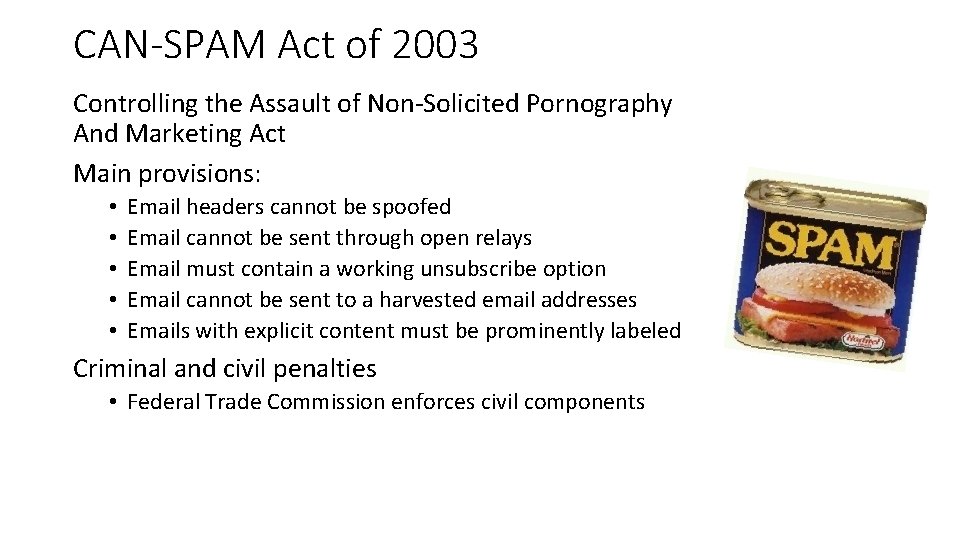 CAN-SPAM Act of 2003 Controlling the Assault of Non-Solicited Pornography And Marketing Act Main