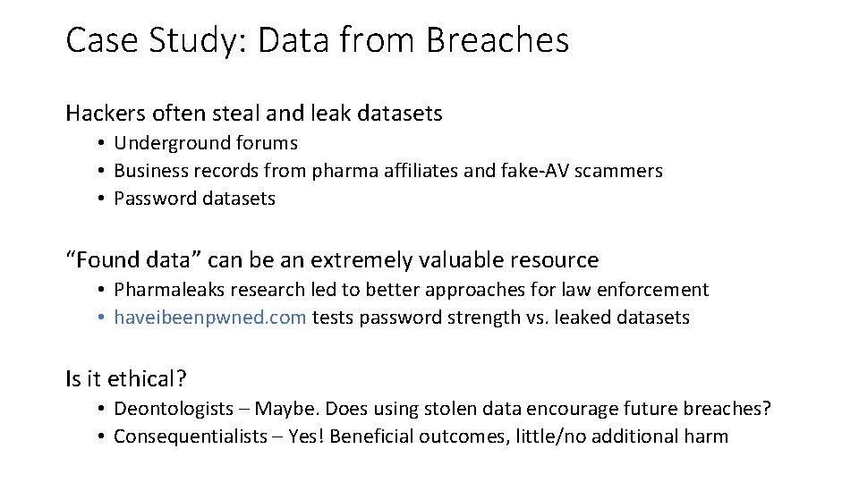Case Study: Data from Breaches Hackers often steal and leak datasets • Underground forums
