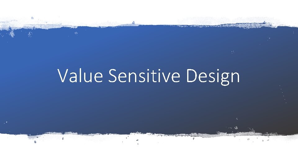Value Sensitive Design 