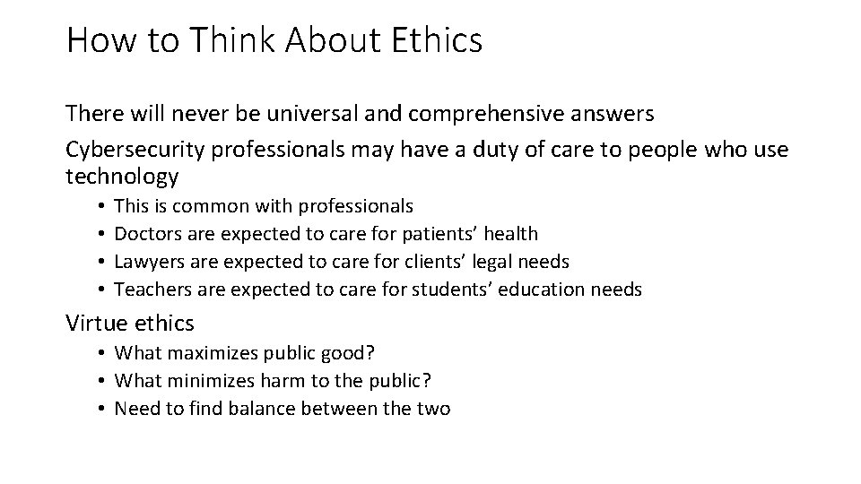 How to Think About Ethics There will never be universal and comprehensive answers Cybersecurity