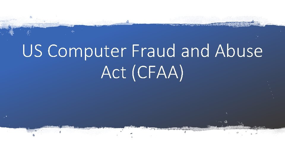 US Computer Fraud and Abuse Act (CFAA) 
