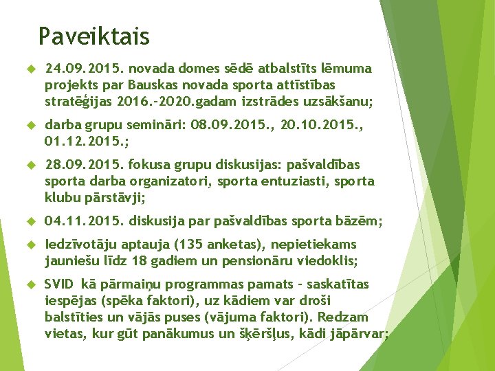 Paveiktais 24. 09. 2015. novada domes sēdē atbalstīts lēmuma projekts par Bauskas novada sporta