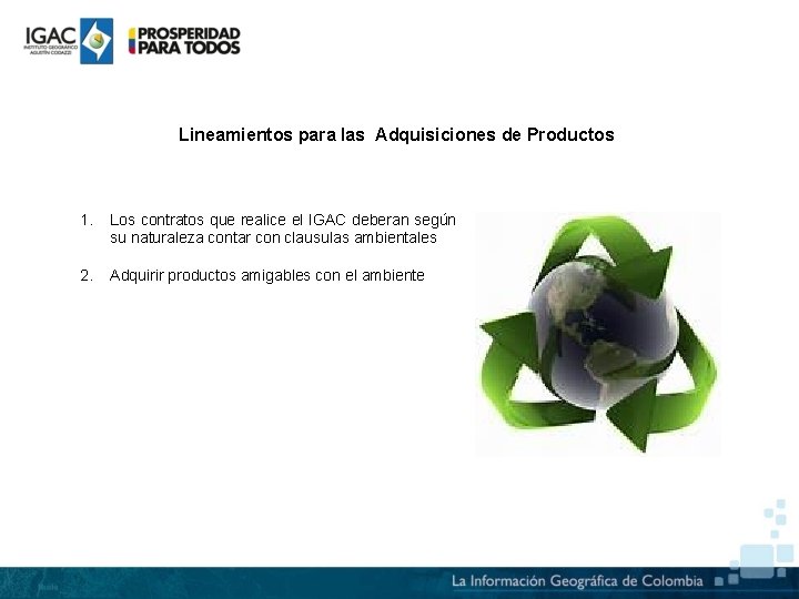 Lineamientos para las Adquisiciones de Productos 1. Los contratos que realice el IGAC deberan