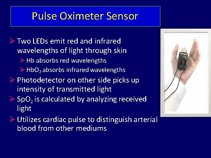 Pulse Oximeter Sensor Two LEDs emit red and infrared wavelengths of light through skin