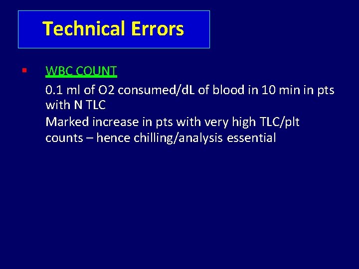 Technical Errors WBC COUNT 0. 1 ml of O 2 consumed/d. L of blood