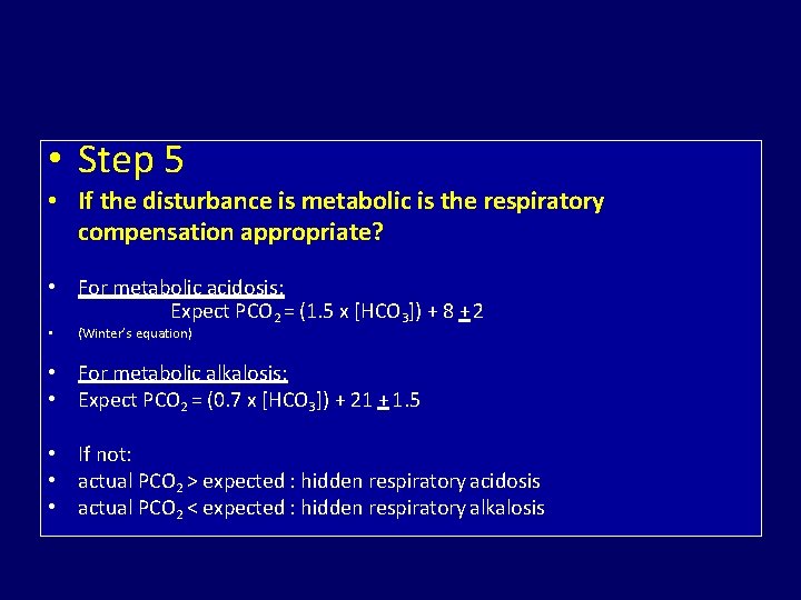  • Step 5 • If the disturbance is metabolic is the respiratory compensation