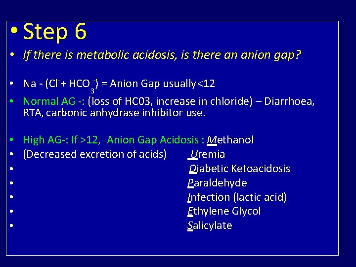  • Step 6 • If there is metabolic acidosis, is there an anion