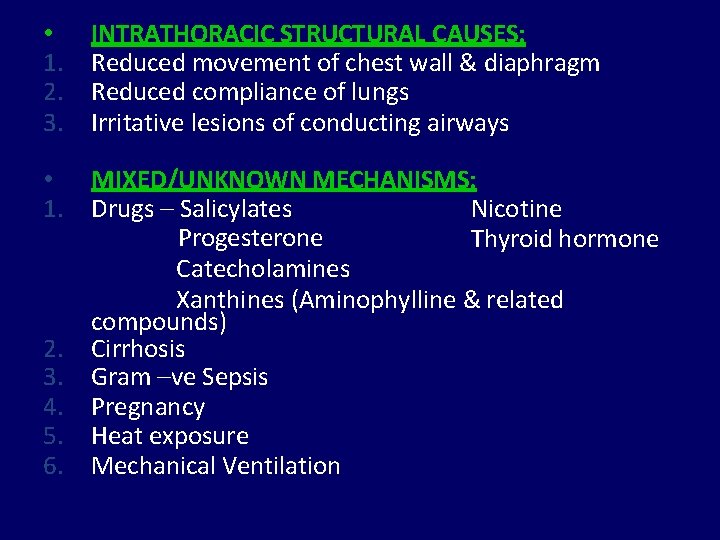  • 1. 2. 3. INTRATHORACIC STRUCTURAL CAUSES: Reduced movement of chest wall &
