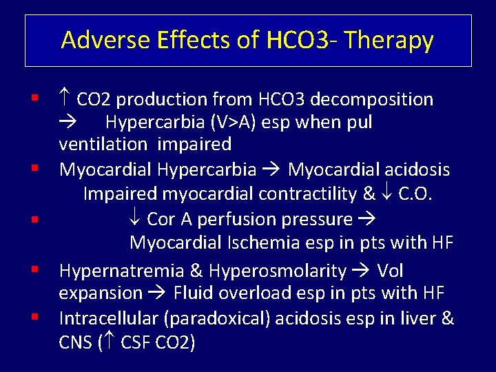 Adverse Effects of HCO 3 - Therapy CO 2 production from HCO 3 decomposition