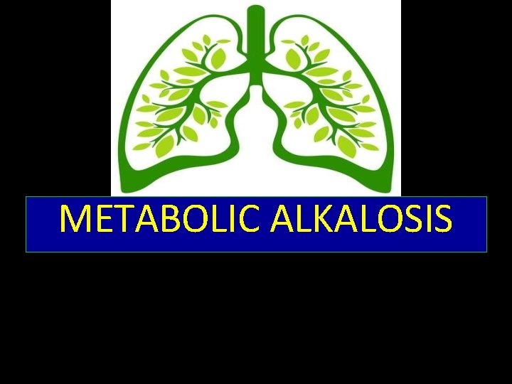 METABOLIC ALKALOSIS 