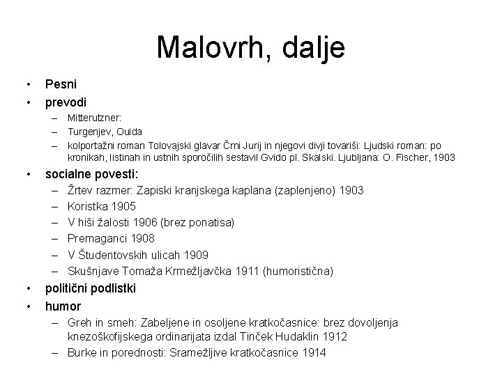 Malovrh, dalje • • Pesni prevodi – Mitterutzner: – Turgenjev, Ouida – kolportažni roman