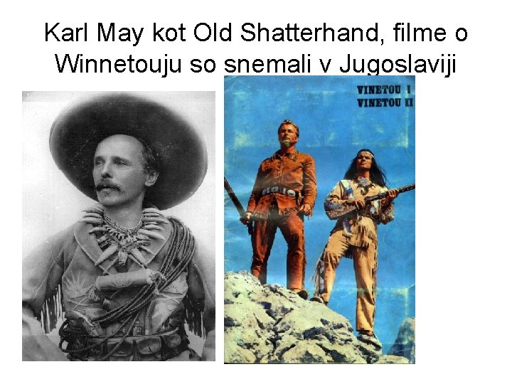 Karl May kot Old Shatterhand, filme o Winnetouju so snemali v Jugoslaviji 