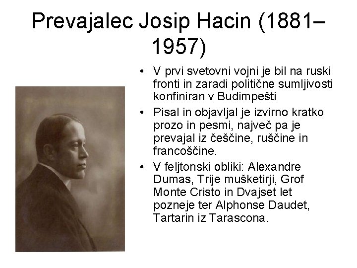 Prevajalec Josip Hacin (1881– 1957) • V prvi svetovni vojni je bil na ruski