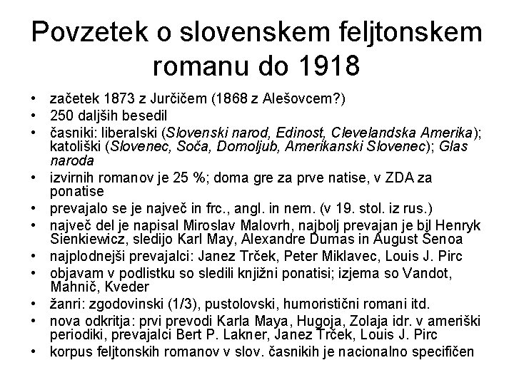 Povzetek o slovenskem feljtonskem romanu do 1918 • začetek 1873 z Jurčičem (1868 z