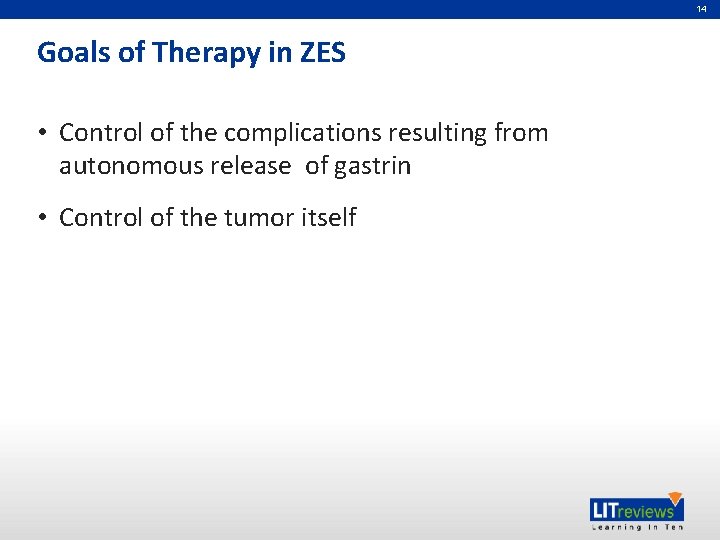 14 Goals of Therapy in ZES • Control of the complications resulting from autonomous