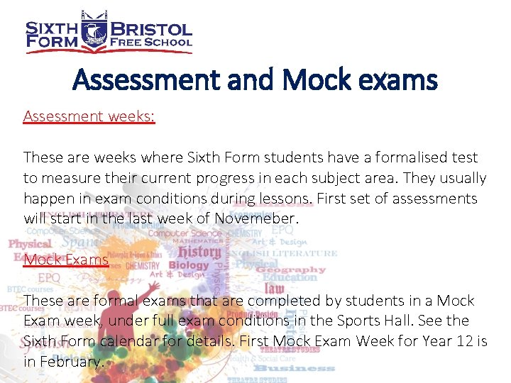 Assessment and Mock exams Assessment weeks: These are weeks where Sixth Form students have