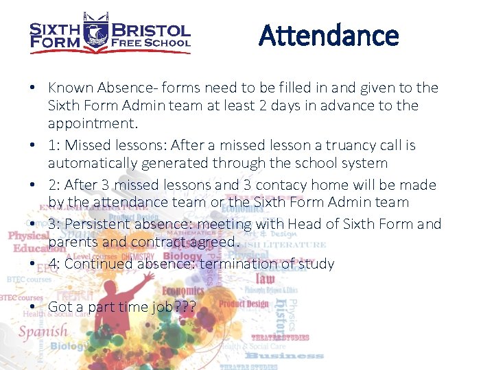 Attendance • Known Absence- forms need to be filled in and given to the