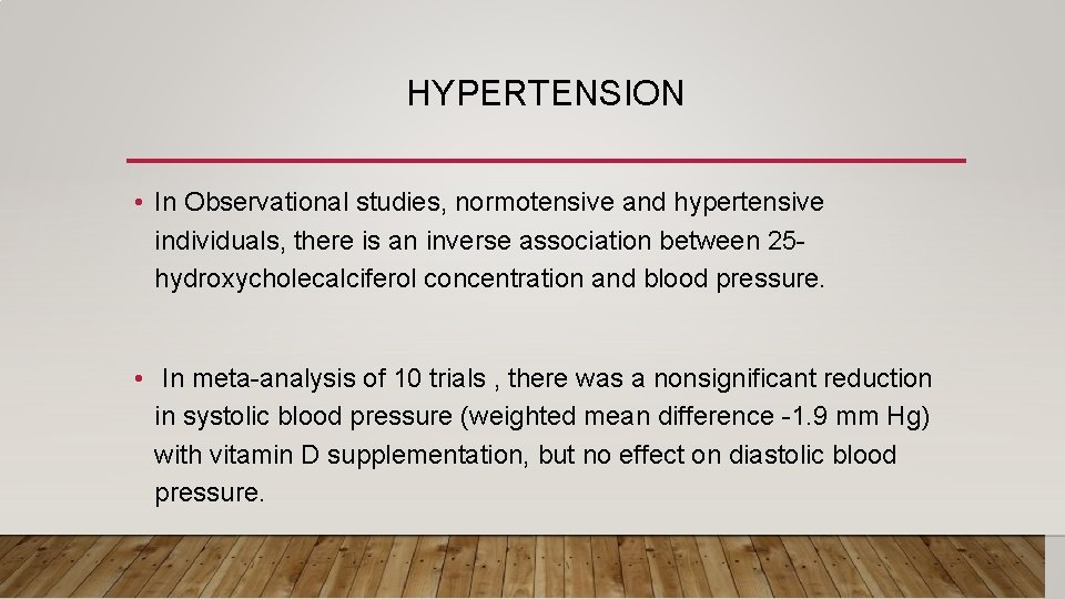HYPERTENSION • In Observational studies, normotensive and hypertensive individuals, there is an inverse association