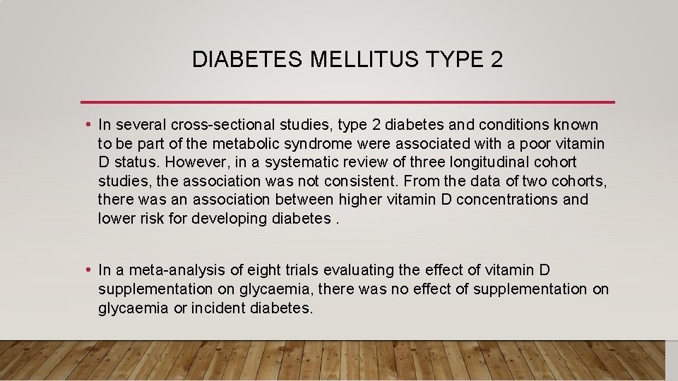 DIABETES MELLITUS TYPE 2 • In several cross-sectional studies, type 2 diabetes and conditions