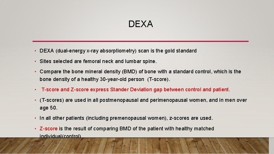 DEXA • DEXA (dual-energy x-ray absorptiometry) scan is the gold standard • Sites selected